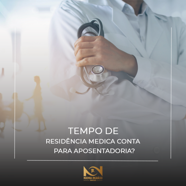 Tempo de residência médica conta na aposentadoria? - Noemia Ingracio ...